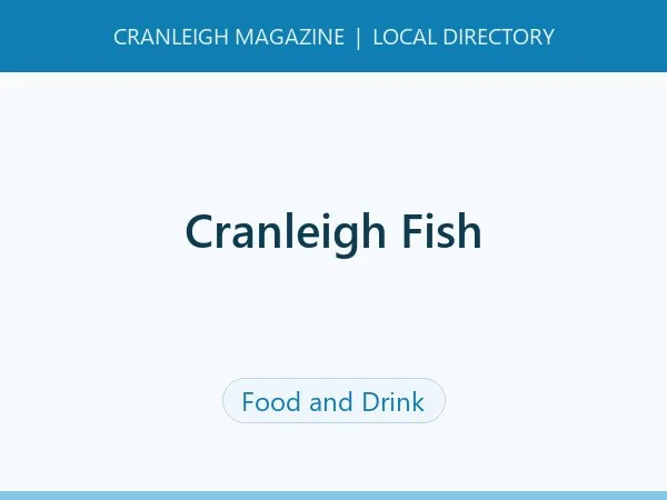 Cranleigh Fish Cranleigh Fish