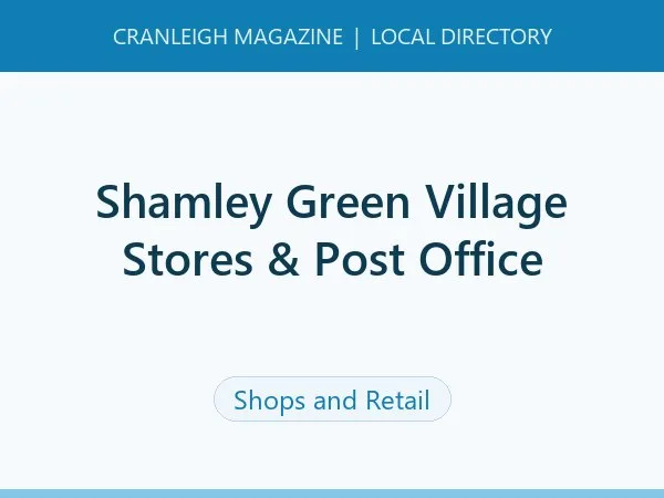 Shamley Green Village Stores & Post Office Shamley Green Village Stores & Post Office