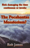 The Pocahontas Monatorium? by Rob James