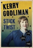 Comedy: Kerry Godliman: Stick or Twist