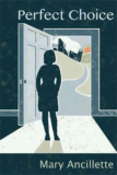 Perfect Choice by Mary Ancillette